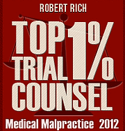 Robert Rich | Top 1% Trial Counsel | Medical Malpractice 2012